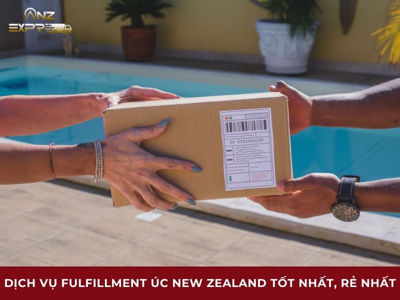 Dịch vụ fulfillment Úc NZ tốt nhất, rẻ nhất của ANZ Logistics